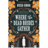 Where the Dead Brides Gather