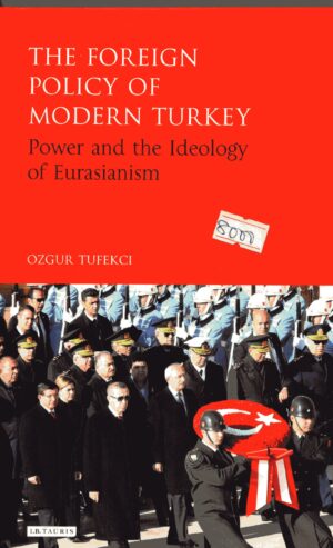 The Foreign Policy Of Modern Turkey