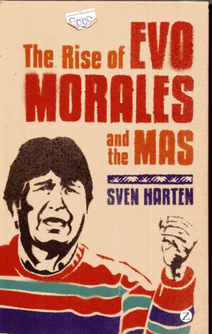 The Rise Of Evo Morales And The Mas