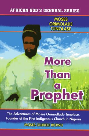 More Than A Prophet (Moses Orimolade)